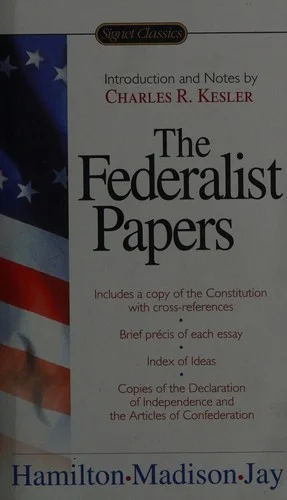 Cover of The Federalist Papers by Alexander Hamilton, James Madison, John Jay